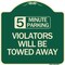 Signmission 5 Minute Parking Violators Will Towed Away Heavy-Gauge Aluminum Sign, 18" x 18", G-1818-24414 A-DES-G-1818-24414 - alternate 1